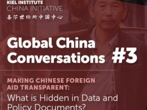 Global China Conversations #3 Making Chinese Foreign Aid Transparent – What is Hidden in Data and Policy Documents?