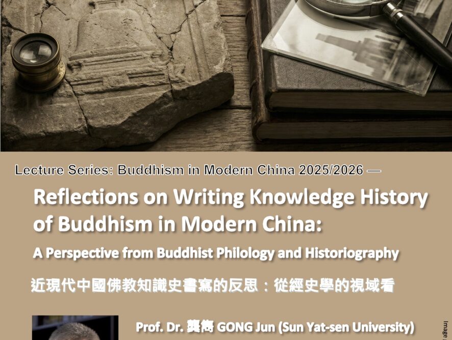 Lecture Series: Buddhism in Modern China 2025/2026: Reflections on Writing Knowledge History of Buddhism in Modern China: A Perspective from Buddhist Philology and Historiography