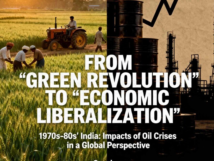 Lecture: From 'Green Revolution' to 'Economic Liberalization' in 1970s-80s' India: Impacts of Oil Crises in a Global Perspective